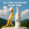 Gia Công Sữa Rửa Mặt Nhân Sâm